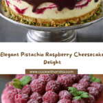 Elegant Pistachio Raspberry Crunch Cheesecake Recipe