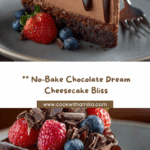 Decadent No-Bake Chocolate Dream Cheesecake Recipe