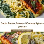 Garlic Butter Salmon with Creamy Spinach Linguine Recipe