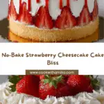 No-Bake Strawberries & Cream Cheesecake Cake Recipe