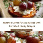 Sweet Potato Rounds with Burrata, Honey & Roasted Grapes Recipe