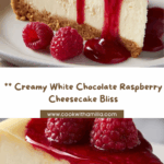 White Chocolate Raspberry Cheesecake Recipe