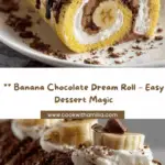 Luscious Banana Chocolate Dream Roll Recipe