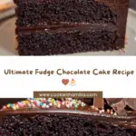 Ultimate Fudge Chocolate Cake Recipe