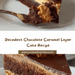 Luscious Chocolate Caramel Layer Cake Recipe