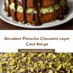 Best Pistachio Chocolate Layer Cake Recipe