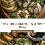 Pear & Pistachio Burrata Tapas Platter Recipe