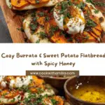 Burrata & Sweet Potato Flatbread with Hot Honey Recipe