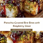 Pistachio-Crusted Brie Bites with Raspberry Honey Glaze Recipe