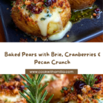 Stuffed Pears with Brie, Cranberries & Crunchy Pecan Crust Recipe