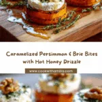 Caramelized Persimmon Rounds with Brie, Walnuts & Hot Honey Recipe