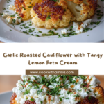 Garlic Roasted Cauliflower with Lemon Feta Cream Recipe