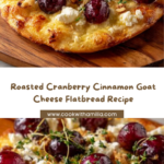 Roasted Cranberry Cinnamon Goat Cheese Flatbread Recipe