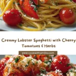 Lobster Spaghetti with Cherry Tomatoes and Fresh Herbs Recipe