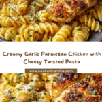 Creamy Garlic Parmesan Chicken with Cheesy Twisted Pasta Recipe