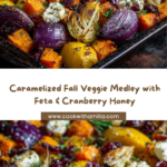 Caramelized Fall Veg Medley with Feta & Cranberry Honey Recipe