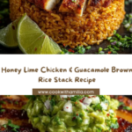 Honey Lime Chicken & Guacamole Brown Rice Stack Recipe