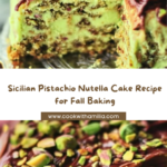 Sicilian Pistachio and Nutella Cake Recipe