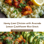 Honey Lime Chicken & Avocado Lemon Cauliflower Rice Stack Recipe