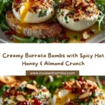 Burrata Bomb with Hot Honey & Almond Crunch Recipe