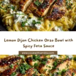 Lemon Dijon Chicken Orzo Bowl with Spicy Feta Yogurt Sauce Recipe