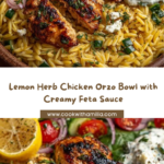 Lemon Herb Chicken Orzo Bowl with Garlic Feta Yogurt Sauce Recipe