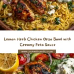 Lemon Herb Chicken Orzo Bowl with Garlic Feta Yogurt Sauce Recipe