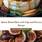 Warm Baked Brie with Figs and Pecans Recipe