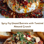 Burrata Bomb with Chili Fig Glaze & Toasted Almond Crunch Recipe
