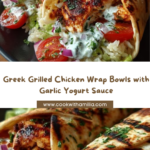Greek Grilled Chicken Wrap Bowls with Garlic Yogurt Sauce Recipe