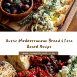 Rustic Mediterranean Bread and Feta Board with Olive Mix Recipe